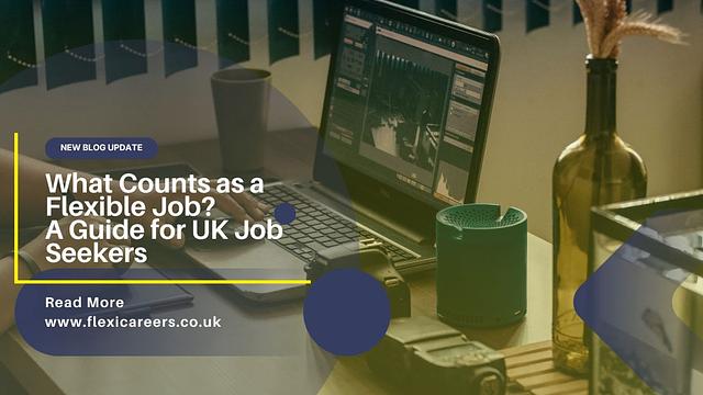 What Counts as a Flexible Job? A Guide for UK Job Seekers